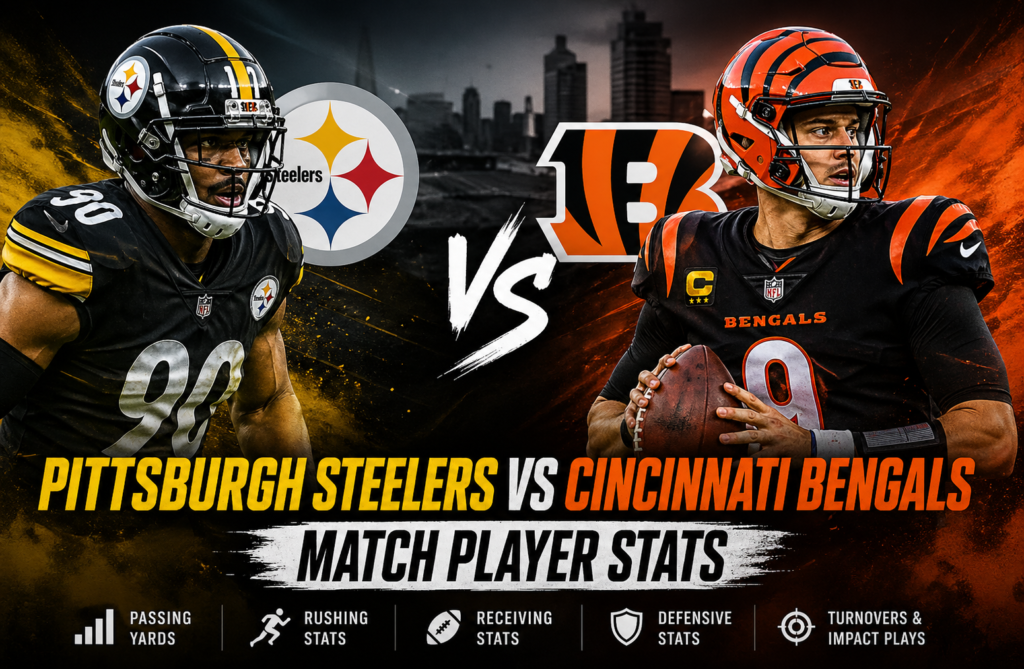 Pittsburgh Steelers vs Cincinnati Bengals Match Player Stats